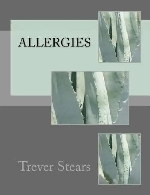 Allergies by Trever Stears