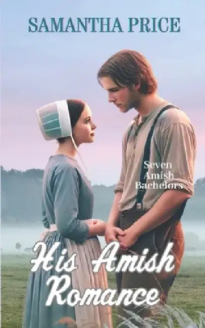 His Amish Romance: Amish Romance by Samantha Price