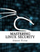 Mastering Linux Security by Grmmy Peter