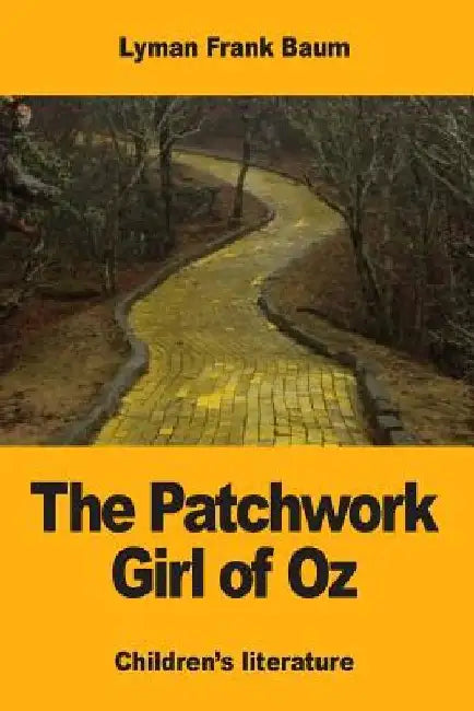 The Patchwork Girl of Oz by Lyman Frank Baum
