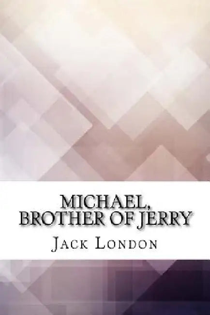 Michael, Brother of Jerry by Jack London