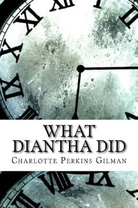 What Diantha Did by Charlotte Perkins Gilman