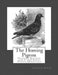 The Homing Pigeon: Training, Breeding and Flying These Winged Messengers by Roger Chambers