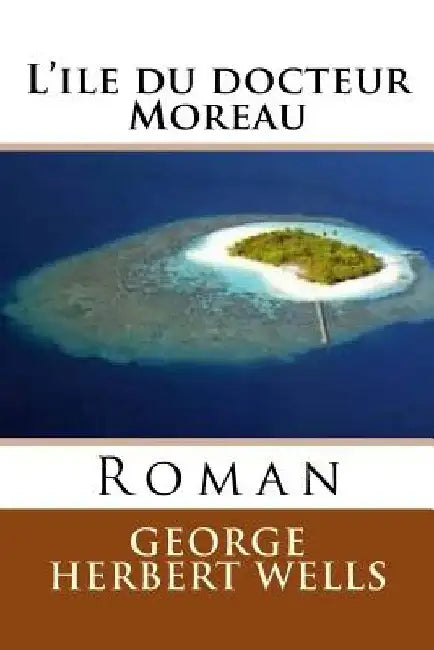 L'ile du docteur Moreau: Roman by Hauet, Bernadette