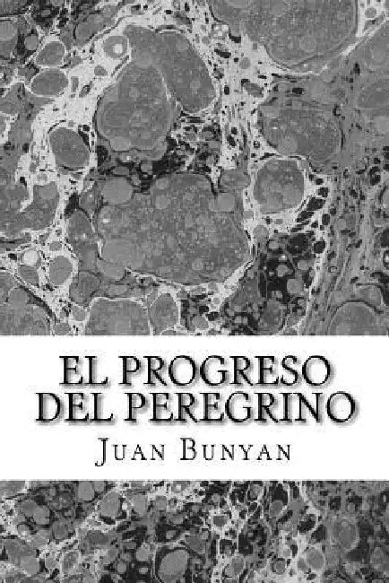 El Progreso del Peregrino by Bunyan, Juan