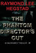 The Phantom Director's Cut: An elusive killer for thirty years by Raymond Lee Hegstad