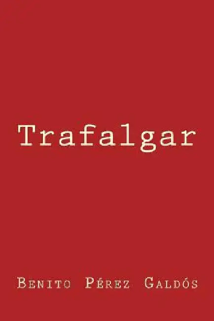 Trafalgar by Perez Galdos, Benito