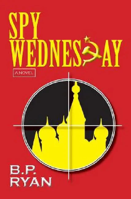 Spy Wednesday by B. P. Ryan