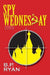 Spy Wednesday by B. P. Ryan