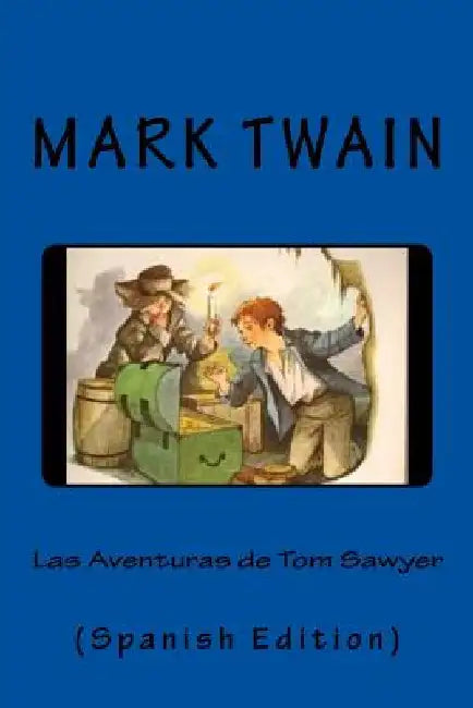 Las Aventuras de Tom Sawyer (Spanish Edition) by Twain, Mark