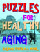 Puzzles for Healthy Aging: 133 Large Print Themed Word Search Puzzles by Kalman Toth M. a. M. Phil