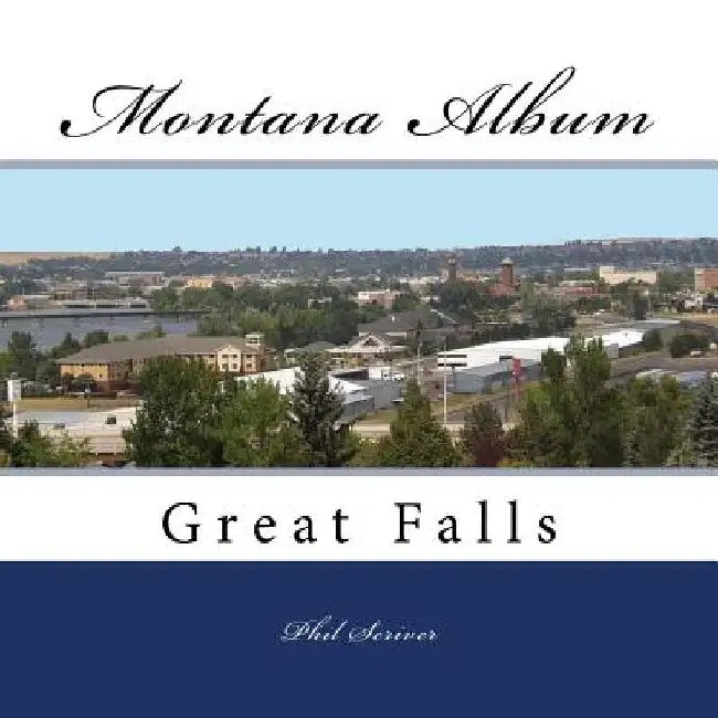 Montana Album Great Falls by Phil Scriver
