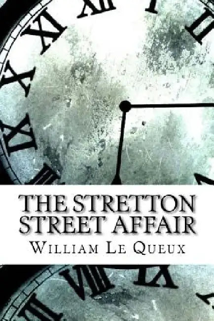 The Stretton Street Affair by William Le Queux