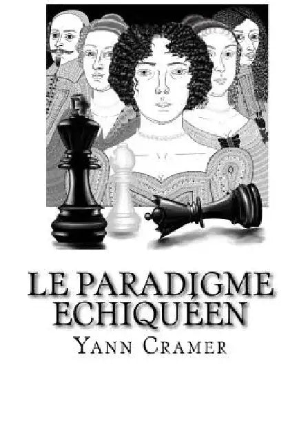 Le Paradigme Echiquéen by Cramer, Reine
