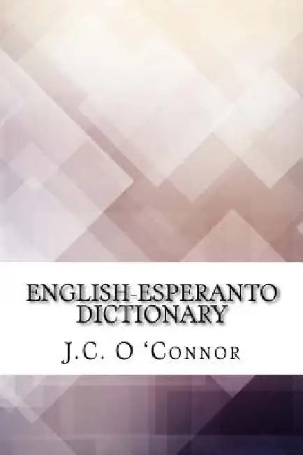 English-Esperanto Dictionary by J. C. O. 'Connor