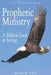 Prophetic Ministry: A Biblical Look at Seeing by David M. Arns