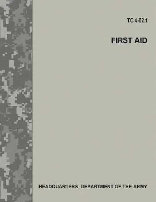 First Aid (TC 4-02.1) by Department Of the Army