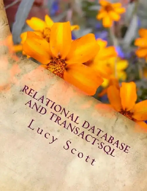 Relational Database and Transact-SQL by Lucy Scott