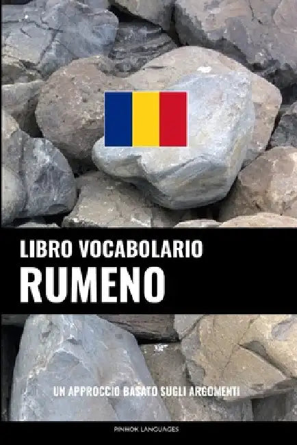 Libro Vocabolario Rumeno: Un Approccio Basato sugli Argomenti by Languages, Pinhok