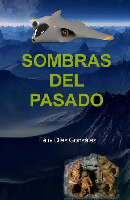 Sombras del Pasado by Diaz Gonzalez, Felix
