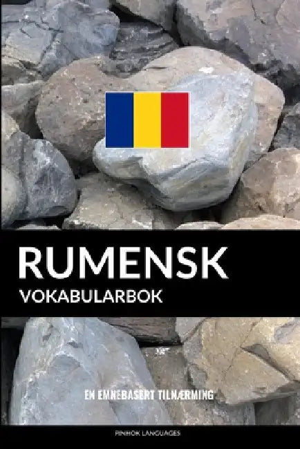 Rumensk Vokabularbok: En Emnebasert Tilnærming by Languages, Pinhok