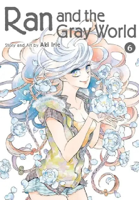 Ran and the Gray World, Vol. 6 by Aki Irie