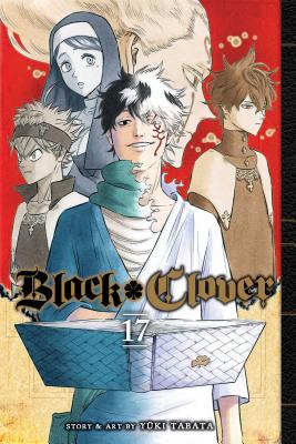 Black Clover, Vol. 17 by Yuki Tabata