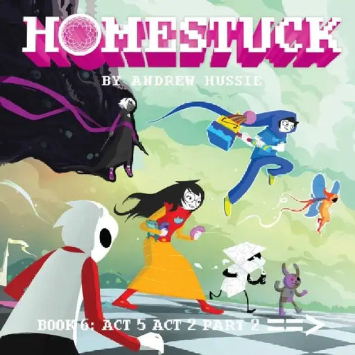 Homestuck, Book 6: ACT 5 ACT 2 Part 2 by Andrew Hussie
