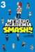 My Hero Academia: Smash!!, Vol. 3 by Hirofumi Neda