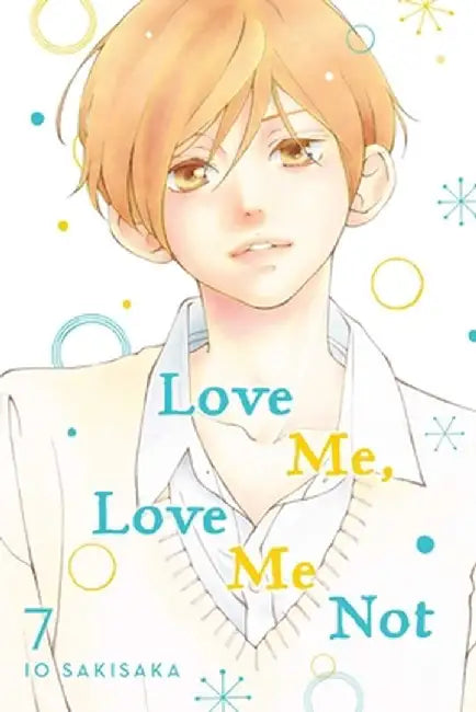 Love Me, Love Me Not, Vol. 7, Volume 7 by Io Sakisaka