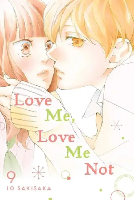 Love Me, Love Me Not, Vol. 9, Volume 9 by Io Sakisaka