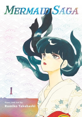 Mermaid Saga Collector's Edition, Vol. 1 by Rumiko Takahashi