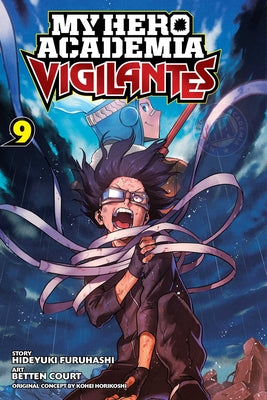 My Hero Academia: Vigilantes, Vol. 9, Volume 9 by Kohei Horikoshi