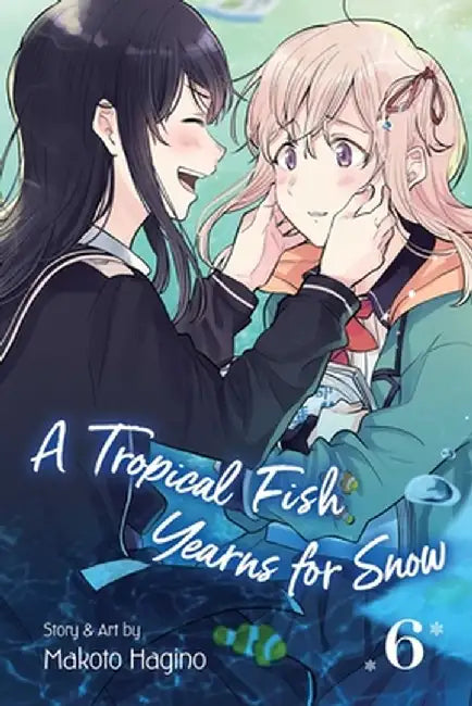 A Tropical Fish Yearns for Snow, Vol. 6, Volume 6 by Makoto Hagino