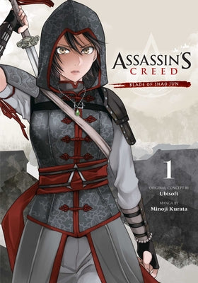 Assassin's Creed: Blade of Shao Jun, Vol. 1, Volume 1 by Minoji Kurata