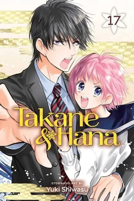 Takane & Hana, Vol. 17, Volume 17 by Yuki Shiwasu