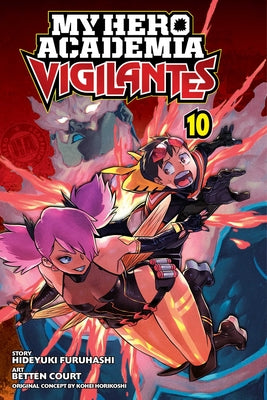 My Hero Academia: Vigilantes, Vol. 10, Volume 10 by Kohei Horikoshi