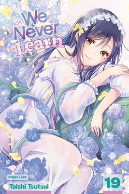 We Never Learn, Vol. 19, Volume 19 by Taishi Tsutsui