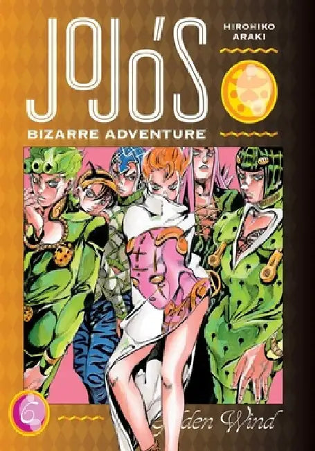 Jojo's Bizarre Adventure: Part 5--Golden Wind, Vol. 6: Volume 6 by Hirohiko Araki
