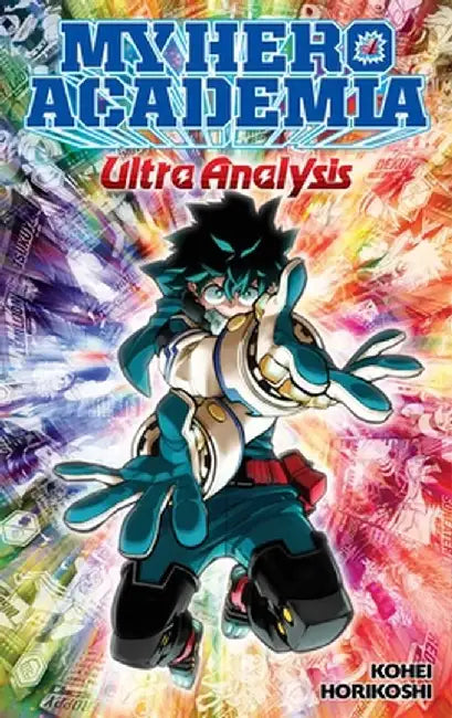 My Hero Academia: Ultra Analysis: The Official Character Guide by Kohei Horikoshi