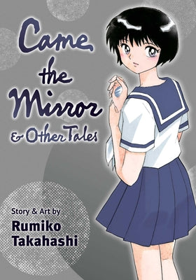 Came the Mirror & Other Tales by Rumiko Takahashi