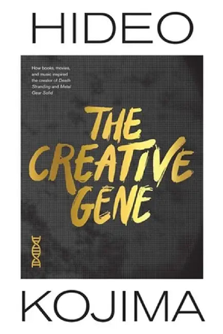 The Creative Gene: How Books, Movies, and Music Inspired the Creator of Death Stranding and Metal Gear Solid by Hideo Kojima