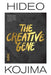 The Creative Gene: How Books, Movies, and Music Inspired the Creator of Death Stranding and Metal Gear Solid by Hideo Kojima