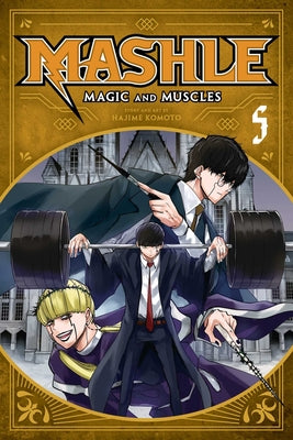 Mashle: Magic and Muscles, Vol. 5, 5 by Hajime Komoto