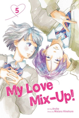 My Love Mix-Up!, Vol. 5: Volume 5 by Wataru Hinekure