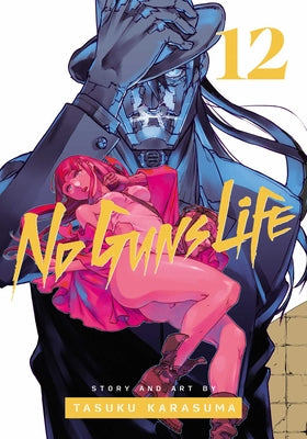 No Guns Life, Vol. 12, 12 by Tasuku Karasuma