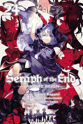 Seraph of the End, Vol. 24, 24: Vampire Reign by Takaya Kagami