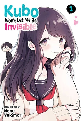 Kubo Won't Let Me Be Invisible, Vol. 1, 1 by Nene Yukimori