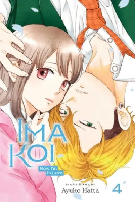 Ima Koi: Now I'm in Love, Vol. 4: Volume 4 by Ayuko Hatta