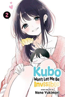 Kubo Won't Let Me Be Invisible, Vol. 2, 2 by Nene Yukimori